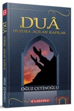 Bilgeoğuz Yayınları Dua - Huzura Açılan Kapılar - - Oğuz Çetinoğlu Kitabı