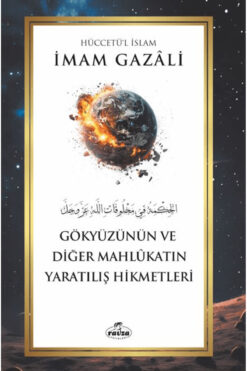 Ravza Yayınları Gökyüzünün ve Diğer Mahlûkatın Yaratılış Hikmetleri / İmam Gazali / / 9786255995964