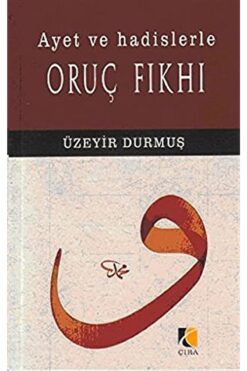 Çıra Yayınları Ayet ve Hadislerle Oruç Fıkhı /Üzeyir Durmuş