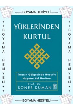 Timaş Yayınları Boyamalı Yüklerinden Kurtul İmanın Gölgesinde Huzurlu Hayatın Yol Haritası Prof Dr Soner Duman