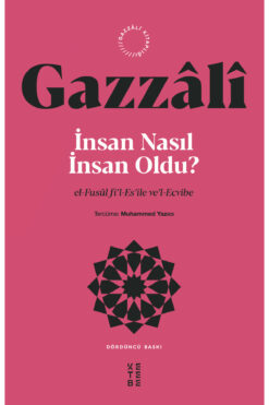 Ketebe İnsan Nasıl İnsan Oldu? - İmam Gazali