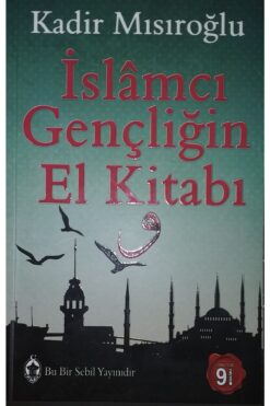 Sebil Yayınevi Kadir Mısıroğlu Islamcı Gençliğin El Kitabı