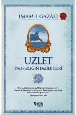 Çelik Yayınevi Uzlet; Yalnızlığın Faziletleri