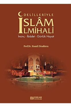 Erkam Yayınları Delilleriyle Islam Ilmihali / Hamdi Döndüren / / 9789756736142