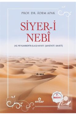 Ensar Neşriyat Siyer-i Nebi Peygamber Efendimizin (a.s.m.) Hayatı-Şahsiyeti-Daveti (Karton Kapak)