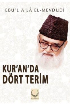 Hilal Yayınları Kur’an’da Dört Terim / Seyyid Ebu'l-a'la El-mevdudi / / 9786057477231