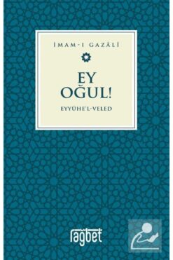 Rağbet Yayınları Ey Oğul & Eyyühel Veled