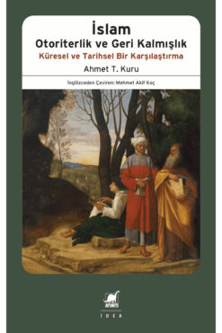 Ayrıntı Yayınları İslam Otoriterlik ve Geri Kalmışlık Küresel ve Tarihsel Bir Karşılaştırma / 9786053148081