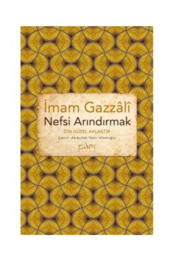 Genel Markalar Nefsi Arındırmak Din Güzel Ahlaktır / Sufi Kitap / İmam Gazali