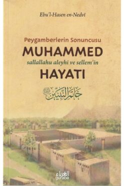 Guraba Yayınları Peygamberlerin Sonuncusu Muhammed (S.A.V.)'in Hayatı / Hatemu'n-nebiyyin Tercümesi