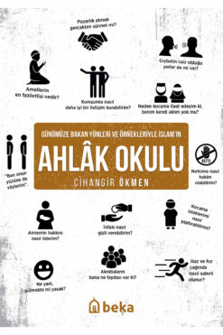 Beka Yayınları Günümüze Bakan Yönleri ve Örnekleriyle İslam'ın Ahlak Okulu