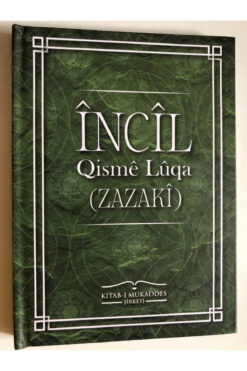 Kitabı Mukaddes Yayınları Turkish - Zaza Language Bilingual Gospel of Luke / ÎNCÎL - Qismê Lûqa (ZAZAKÎ)