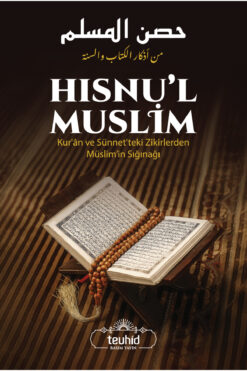 Tevhid Basım ve Yayın Hısnu'l Muslim (Kur'ân ve Sünnet'teki Zikirlerden Müslim'in Sığınağı) - Cep Boy