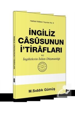 Hakikat Kitabevi İngiliz Casusunun İtirafları ve İngilizlerin İslam Düşmanlığı