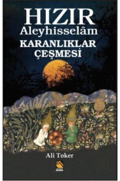 Buhara Yayınları Hızır Aleyhisselam - Karanlıklar Çeşmesi Ali Toker