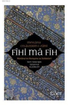 Sufi Kitap Fihi Ma Fih - Mevlana'nın Konuşma Ve Sohbetleri