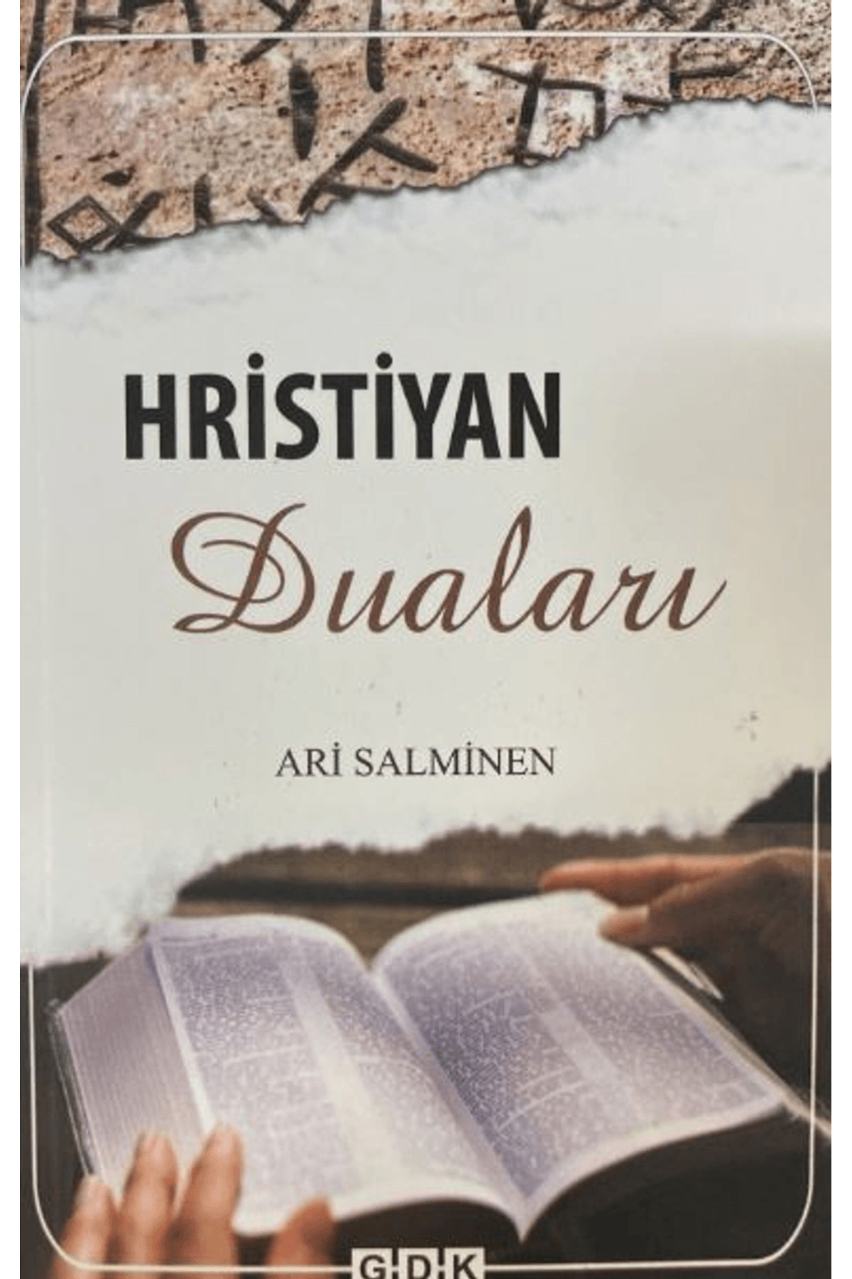 Gdk Yayınları Hristiyan Duaları / Ari Salminen / GDK Yayınları / 9786257927987