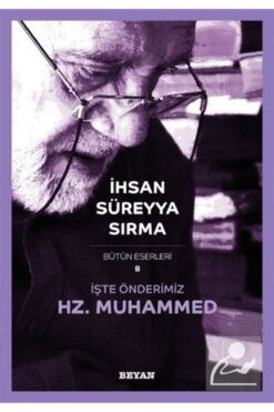 Beyan Yayınları İşte Önderimiz Hz. Muhammed (KÜÇÜK BOY)