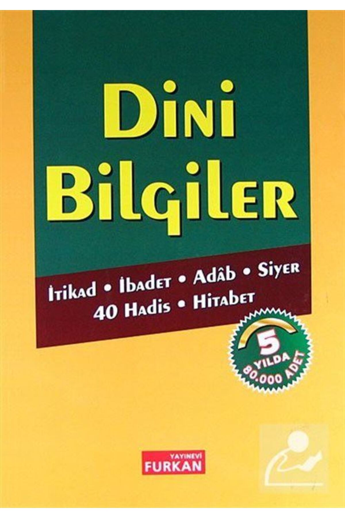 Furkan Kitabevi Dini Bilgiler (Ciltli) & İtikad, İbadet, Adab, Siyer, 40 Hadis, Hitabet