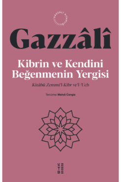 Ketebe Kibrin ve Kendini Beğenmenin Yergisi İmam Gazali