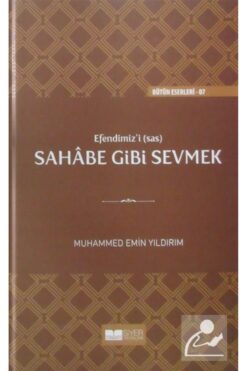 Siyer Yayınları Efendimiz'i Sahabe Gibi Sevmek (CİLTLİ)