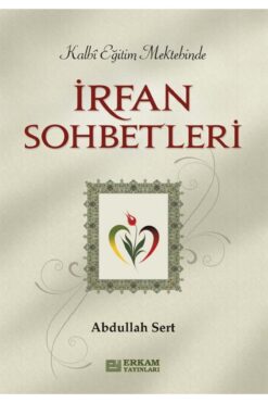 Erkam Yayınları Kalbi Eğitim Mektebinde Irfan Sohbetleri