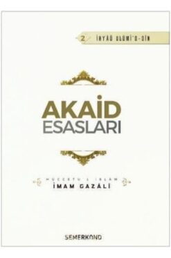 Genel Markalar Akaid Esasları | İhya-u Ulumiddin | İmam Gazali