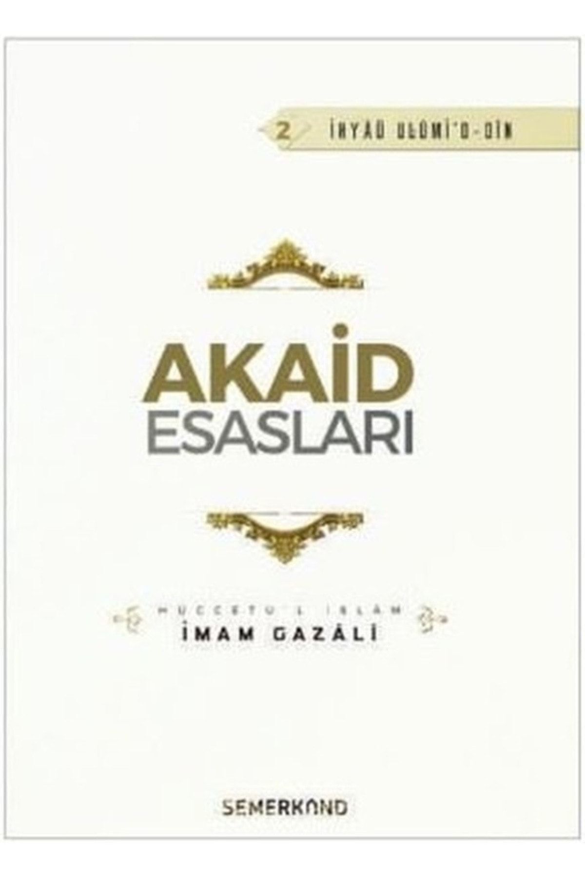Genel Markalar Akaid Esasları | İhya-u Ulumiddin | İmam Gazali