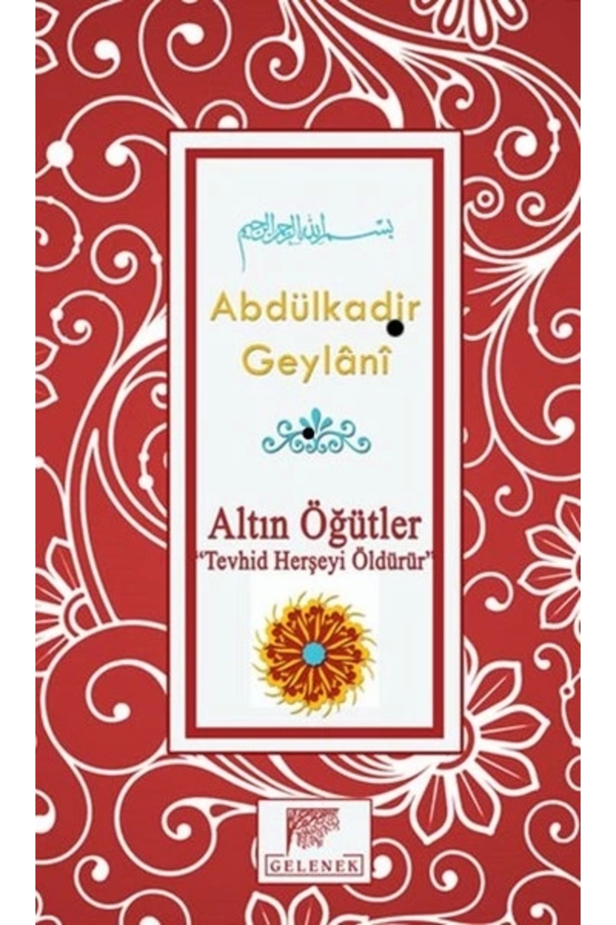 Genel Markalar Altın Öğütler “Tevhid Herşeyi Öldürür”