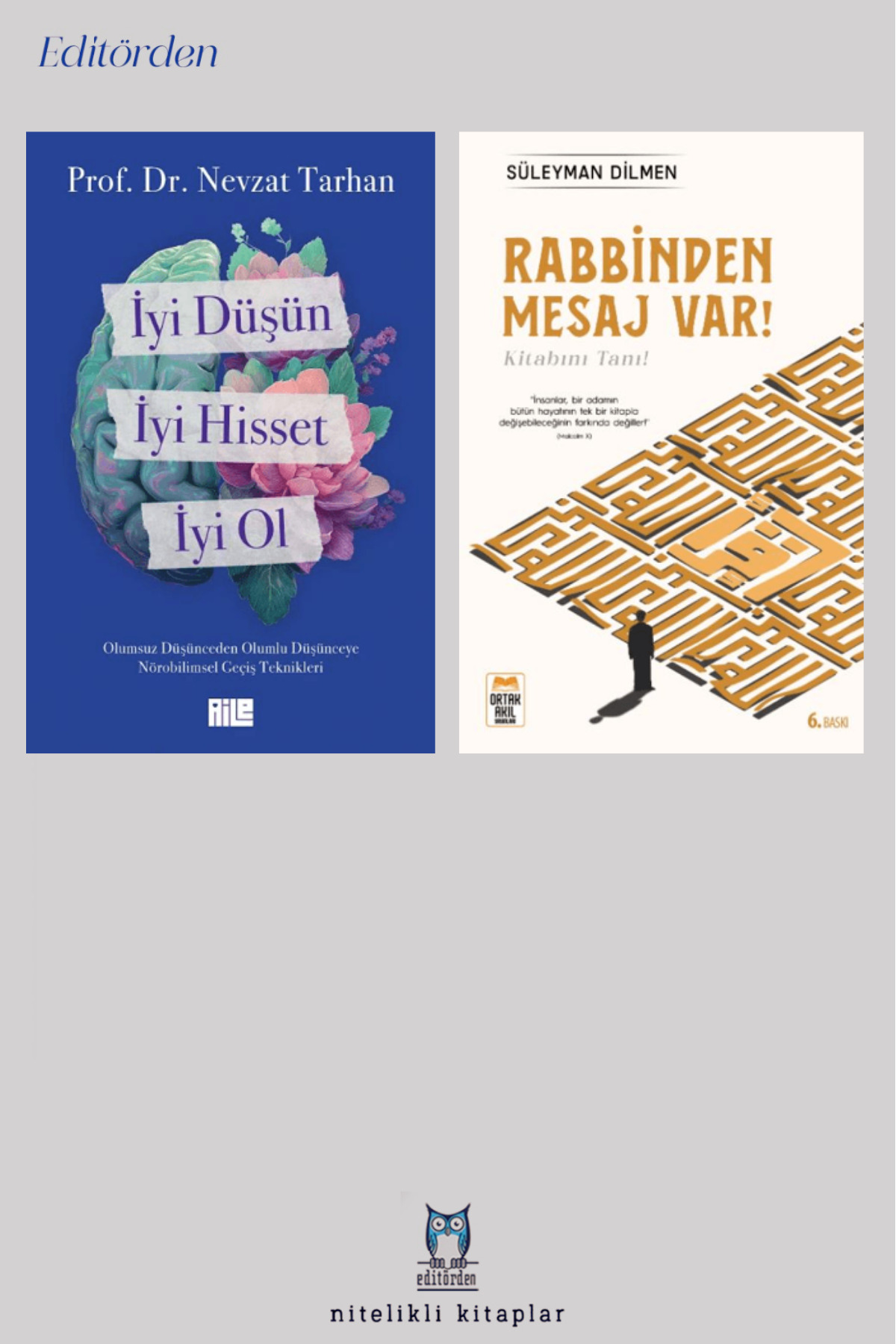 ORTAK AKIL YAYINLARI İyi Düşün İyi Hisset İyi ol – Rabbinden Mesaj Var! / Süleyman Dilmen