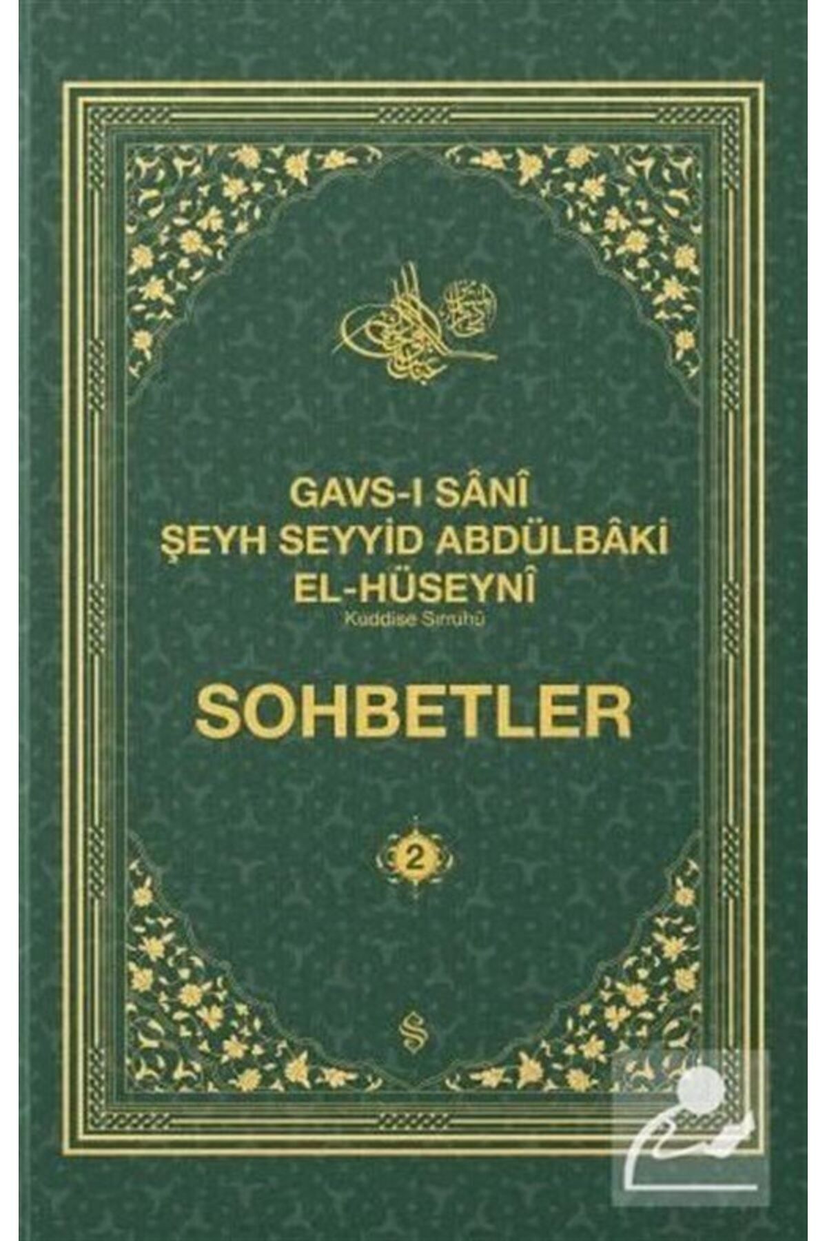 Semerkand Yayınları Gavsı Sani Şeyh Seyyid Abdülbaki El-Hüseyni (k.s.) Sohbetler 2
