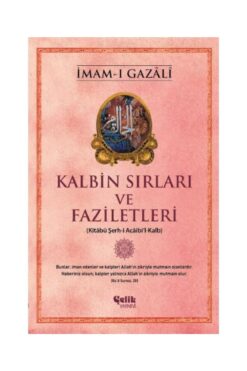 Çelik Yayınevi Kalbin Sırları ve Faziletleri / / İmam ı Gazali