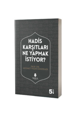 Tahlil Yayınları Hadis Karşıtları Ne Yapmak Istiyor? M. Yaşar Kandemir