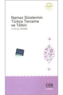 Diyanet İşleri Başkanlığı Namaz Sûrelerinin Türkçe Terceme Ve Tefsiri Ahmet Hamdi Akseki -diyanet Işleri Başkanlığı