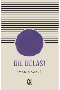 Nesil Yayınları Dil Belası-Dilin Afetleri İmam Gazali