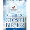 Destek Yayınları Allah De Ötesini Bırak - 2 : Niyet