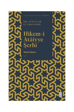 Ketebe Yayınları Hikem i Ataiyye Şerhi / Ketebe Yayınları / Hüsnü Geçer