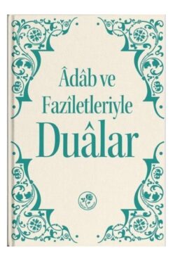 Fazilet Neşriyat Adab Ve Faziletleriyle Dualar