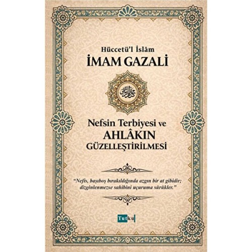 Tutku Yayınevi Nefsin Terbiyesi ve Ahlakın Güzelleştirilmesi İmam Gazali Dil Belası İslam Dilin Afetleri Din Allah