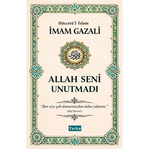 Tutku Yayınevi Allah Seni Unutmadı - İmam Gazali - Dil Belası,Kalplerin Keşfi,İslam,Din