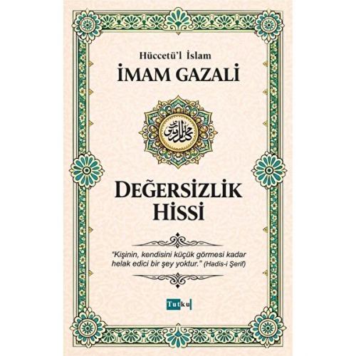 Tutku Yayınevi Değersizlik Hissi - İmam Gazali,Din,İslam,Dil Belası,Kalplerin Keşfi