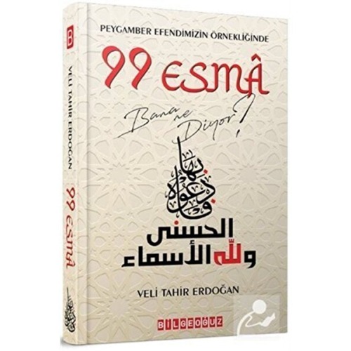 Bilgeoğuz Yayınları Peygamber Efendimizin Örnekliğinde 99 Esma Bana Ne Diyor? Veli Tahir Erdoğan