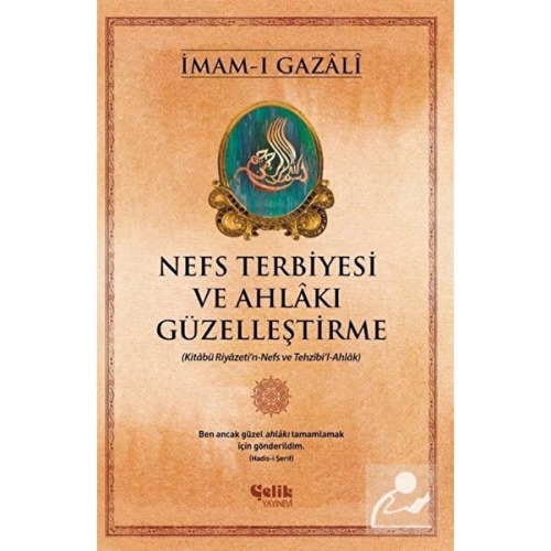 Çelik Yayınevi Nefs Terbiyesi Ve Ahlakı Güzelleştirme