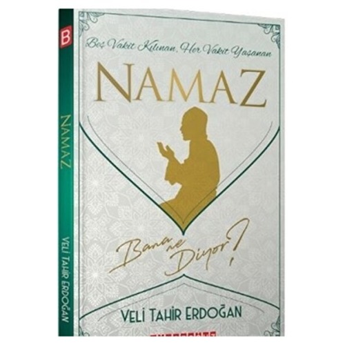 Bilgeoğuz Yayınları Beş Vakit Kılınan Her Vakit Yaşanan Namaz Bana Ne Diyor ? - Veli Tahir Erdoğan 9786052019870