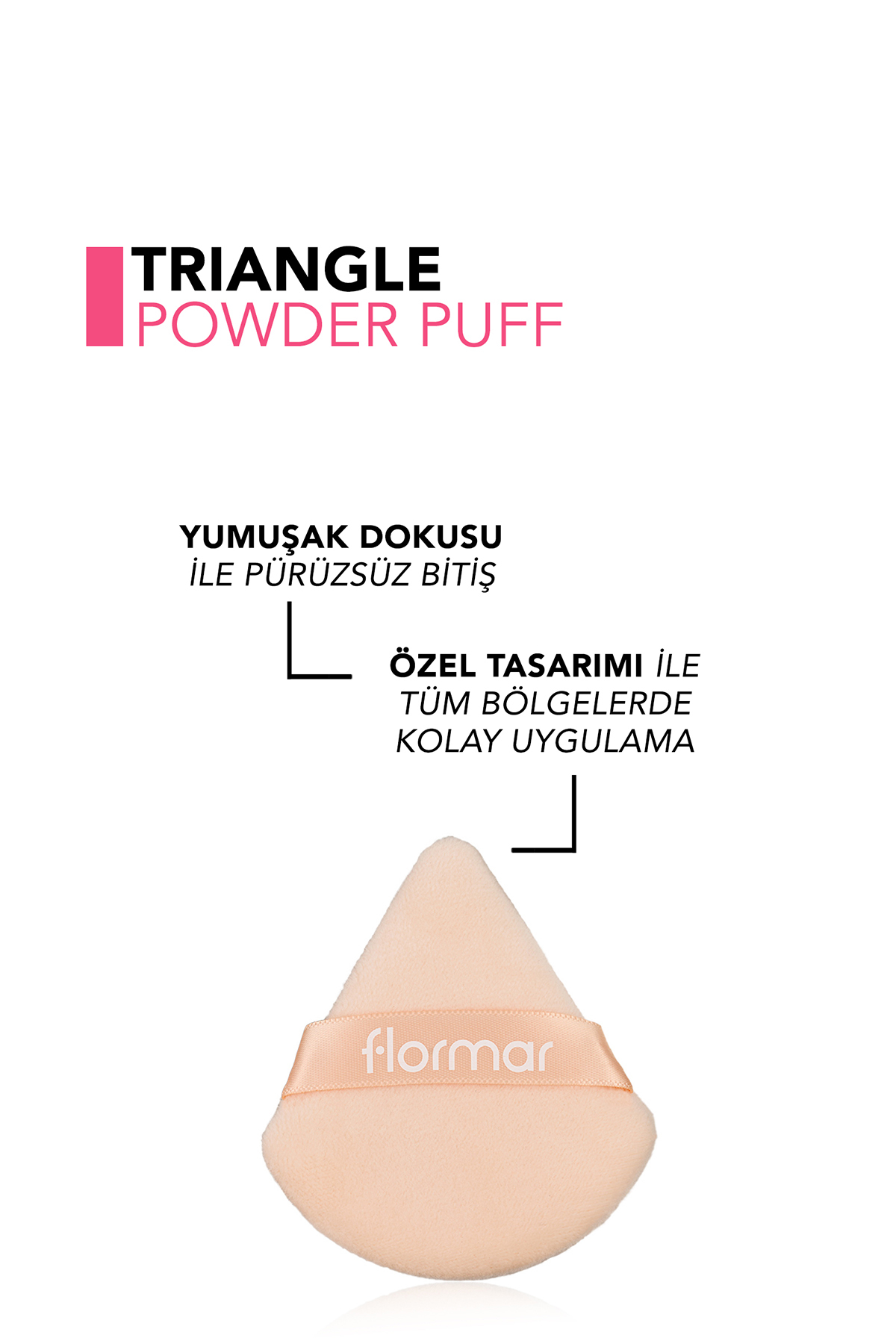 Flormar Üçgen Yumuşak Pamuksu Dokulu Kompakt Pudra Süngeri - Görsel 3