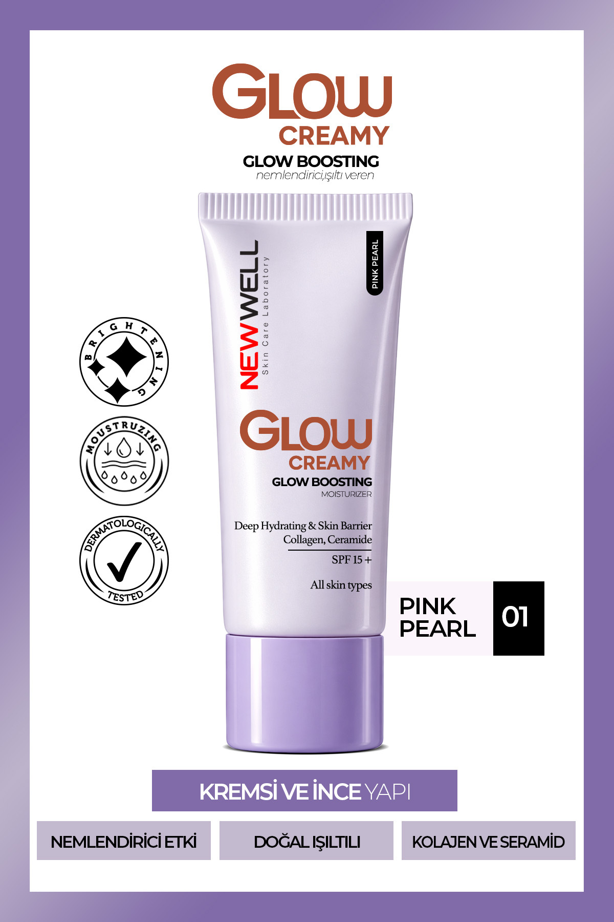 New Well Glow Boosting Işıltı Veren Nemlendirici Yüz Kremi SPF 15+ Pink Pearl 01 30 ml