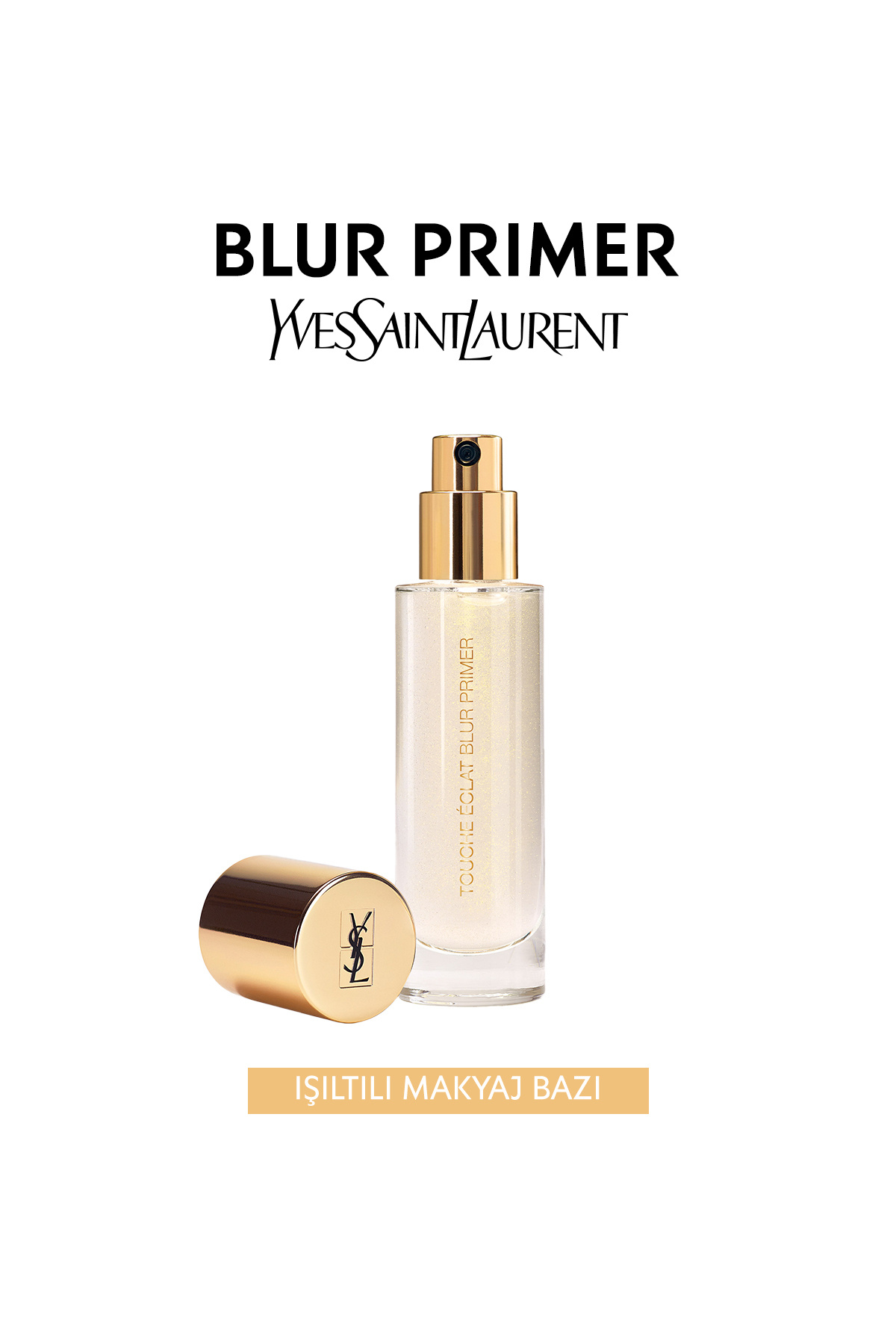 Yves Saint Laurent Touche Eclat Blur Primer Cildi Aydınlatan Makyaj Bazı B30 - Universal Gel-fluid 3614270141584