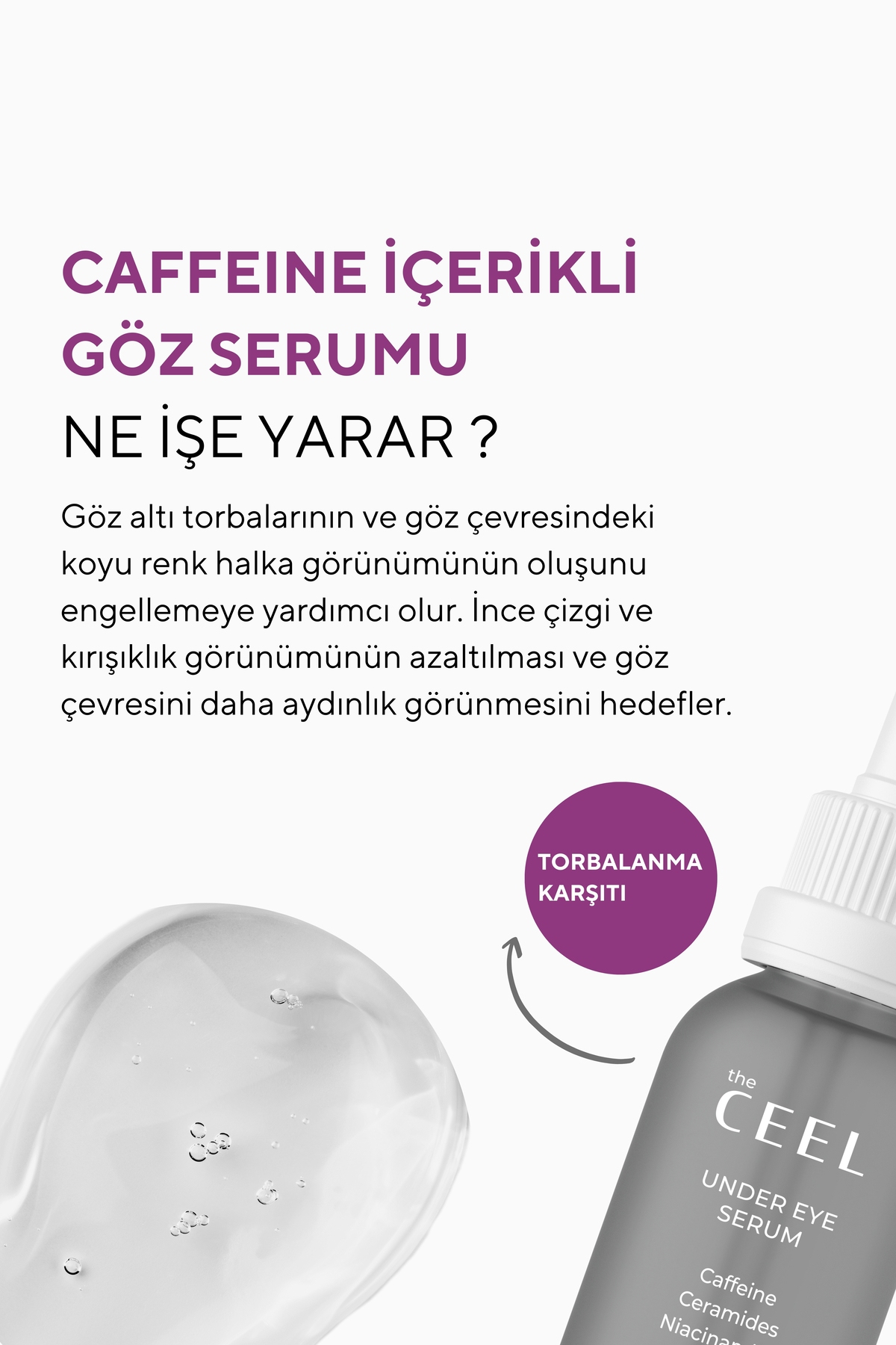 The Ceel Göz Altı Torbalanma ve Morluk Karşıtı, Aydınlatıcı Göz Bakım Serumu Caffeine, Glutatyon 30 ml - Görsel 3