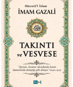 Tutku Yayınevi Takıntı ve Vesvese - İmam Gazali,İslam,Din,Dil Belası,Kalplerin Keşfi
