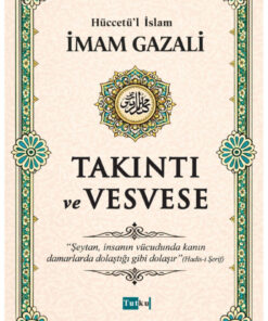Tutku Yayınevi Takıntı ve Vesvese - İmam Gazali,İslam,Din,Dil Belası,Kalplerin Keşfi